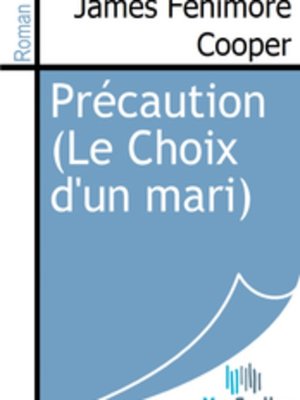 cover image of Précaution (Le Choix d'un mari)